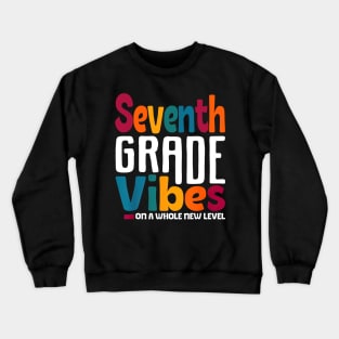 Seventh Grade Vibes On A Whole New Level Back To School Crewneck Sweatshirt